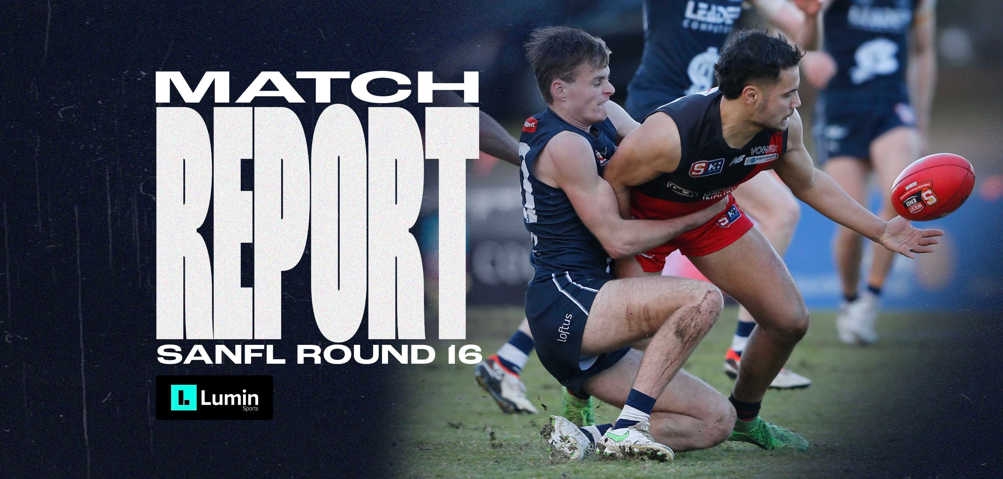 Lumin Match Report: SANFL Round 16 v West Adelaide Lumin Match Report: SANFL Round 16 v West Adelaide